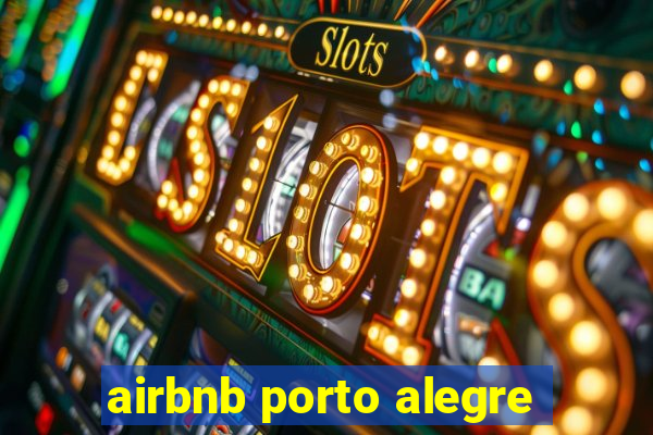 airbnb porto alegre